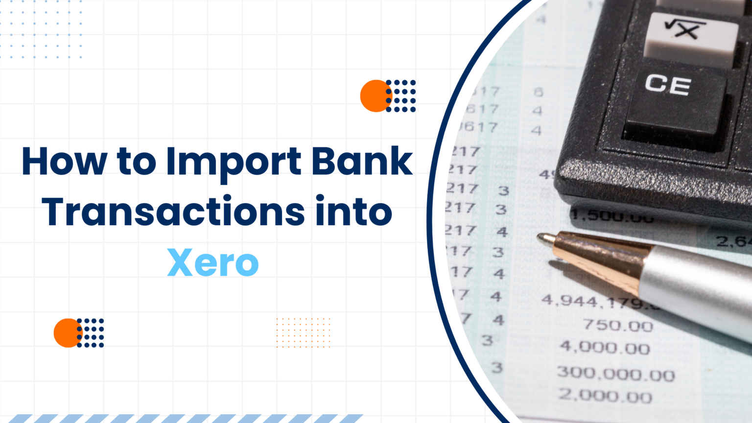 Xero Feature Deep-Dive > How to Import Bank Transactions into Xero ...